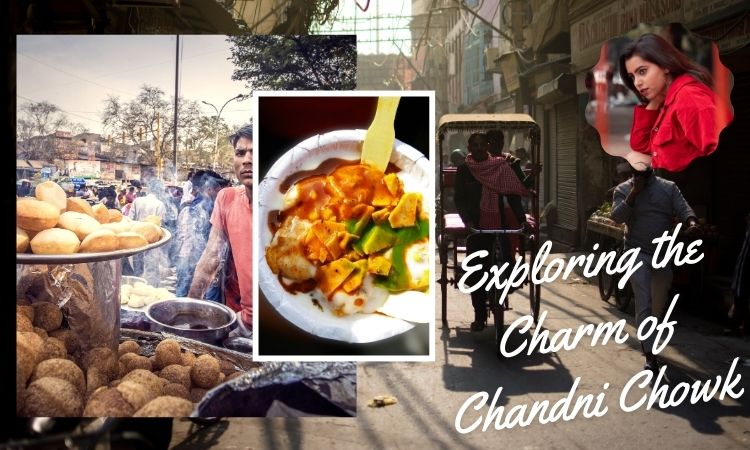 charm of chandni chowk