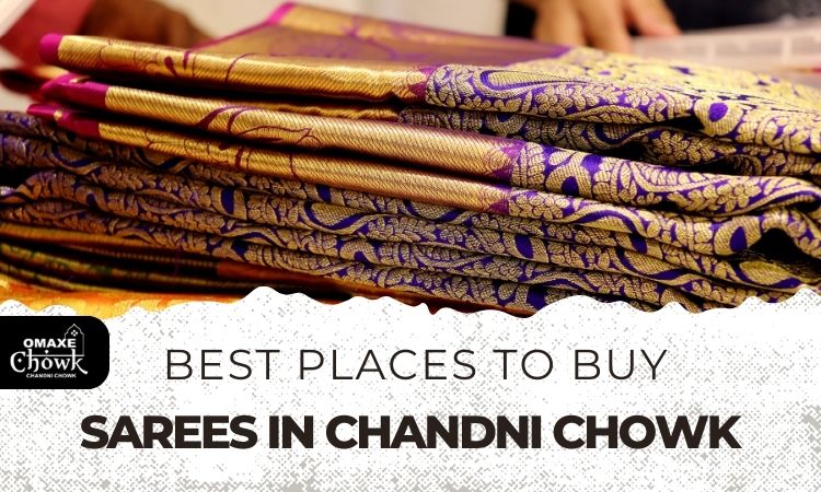 best-saree-shopping-destinations-in-chandni-chowk