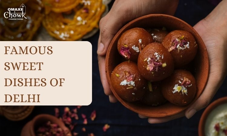 famous sweet dishes of delhi